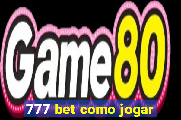 777 bet como jogar