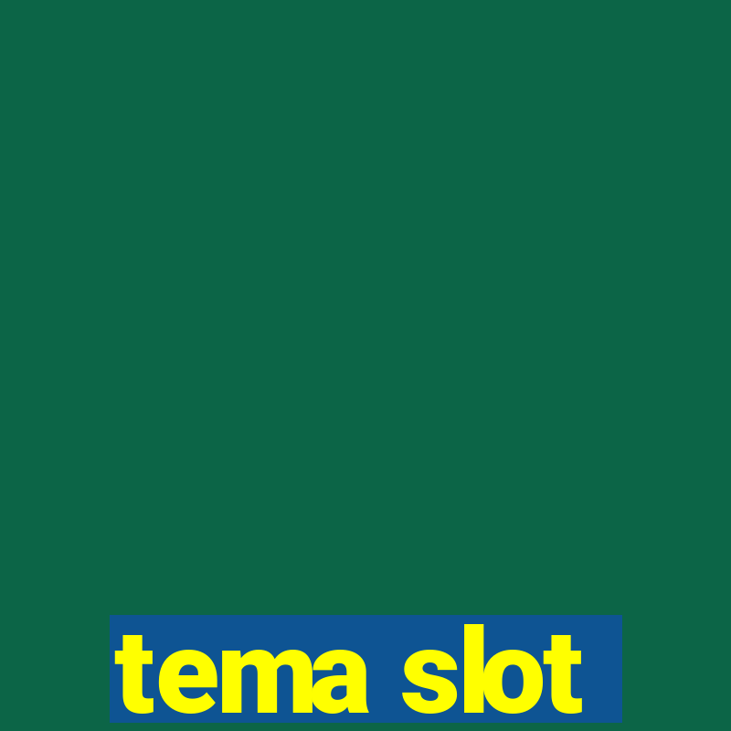 tema slot