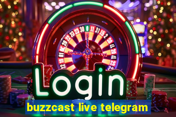 buzzcast live telegram