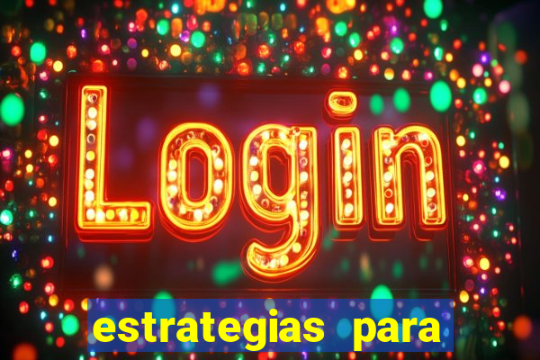 estrategias para jogos slots