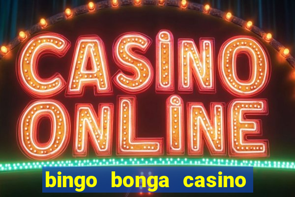 bingo bonga casino bonus code