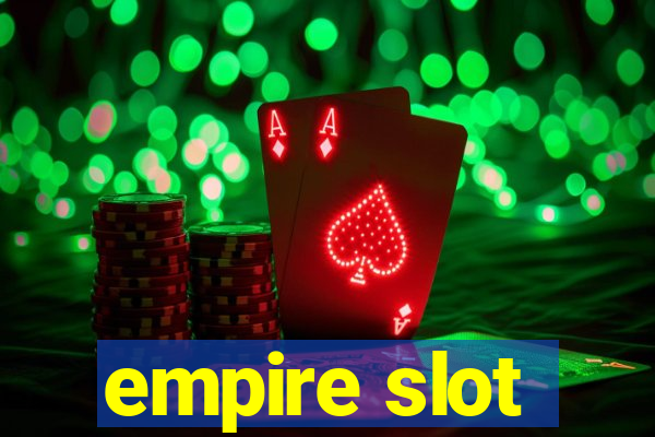 empire slot