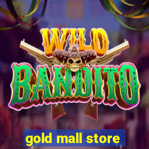 gold mall store