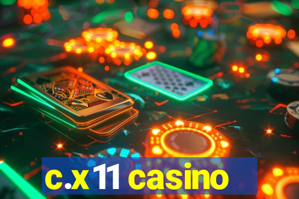 c.x11 casino