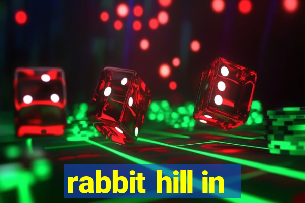 rabbit hill in