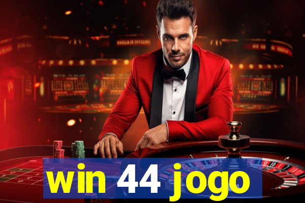 win 44 jogo