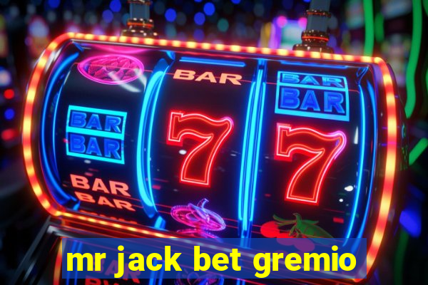 mr jack bet gremio