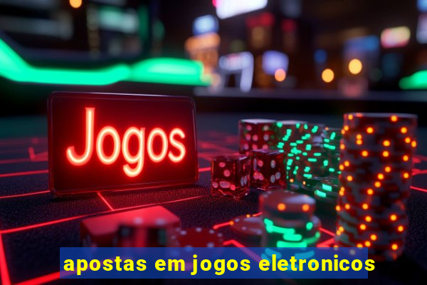 apostas em jogos eletronicos