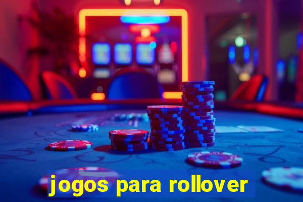 jogos para rollover