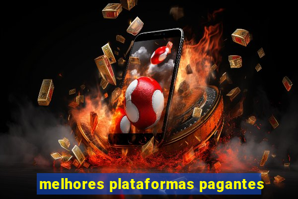 melhores plataformas pagantes