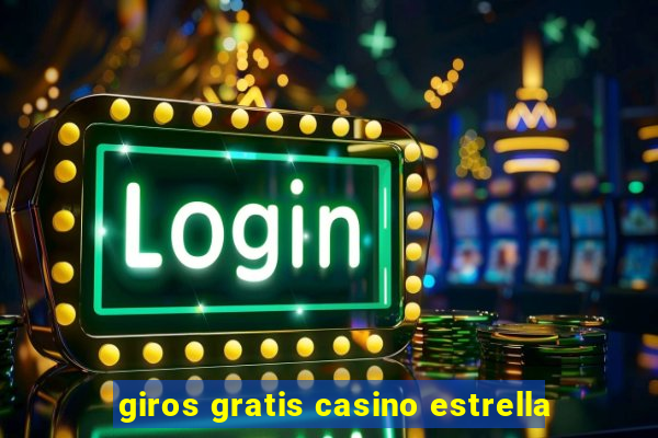 giros gratis casino estrella