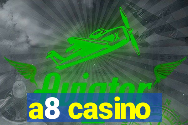 a8 casino