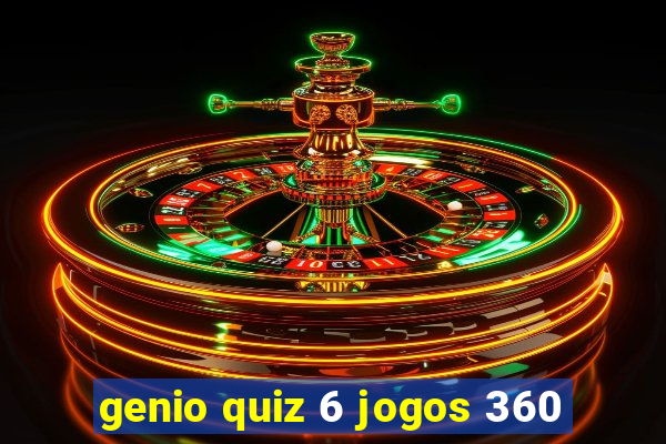 genio quiz 6 jogos 360