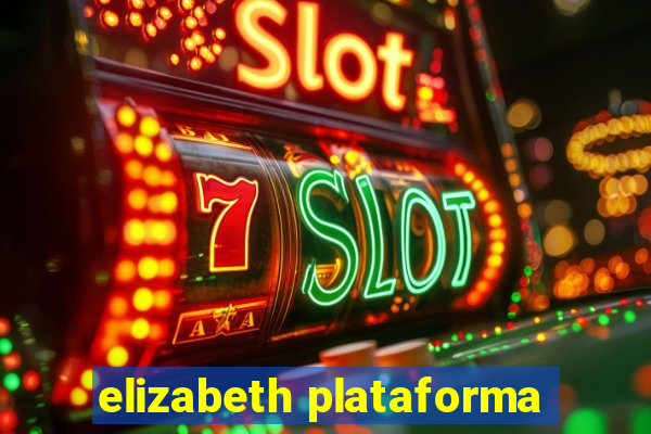 elizabeth plataforma