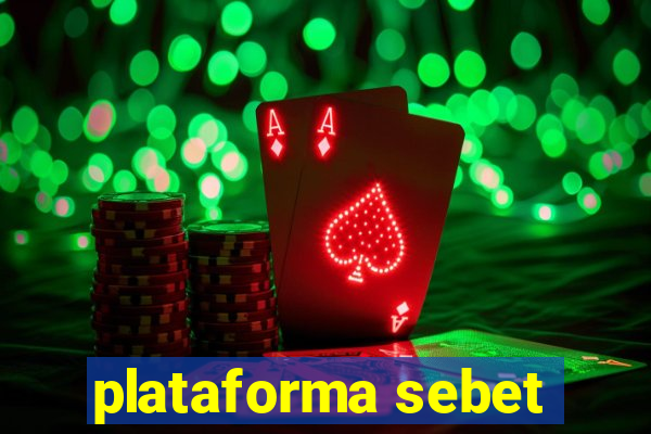 plataforma sebet