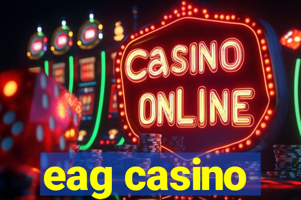 eag casino