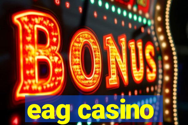 eag casino