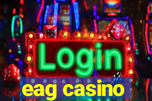 eag casino