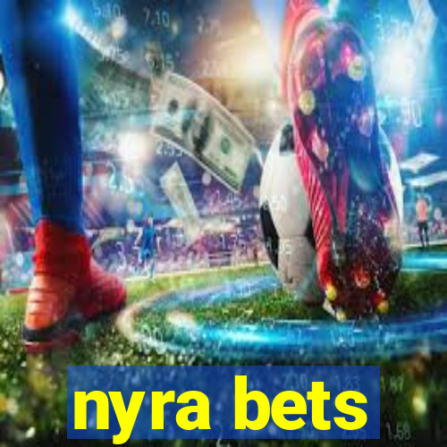 nyra bets