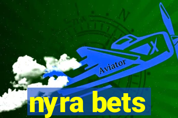 nyra bets