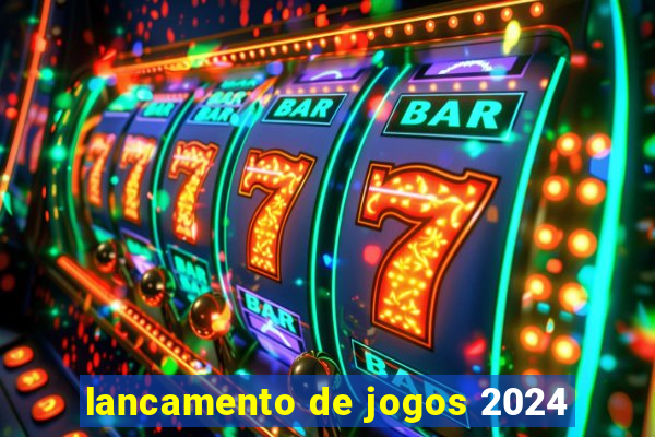 lancamento de jogos 2024