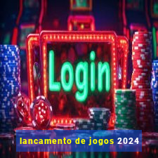 lancamento de jogos 2024