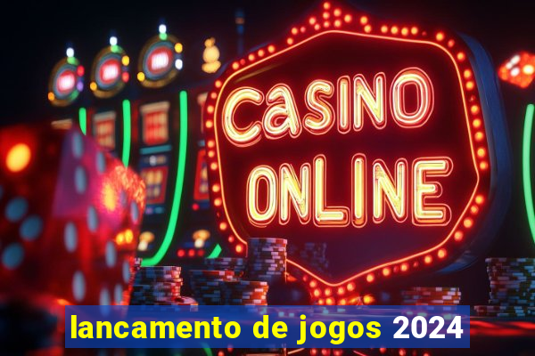 lancamento de jogos 2024