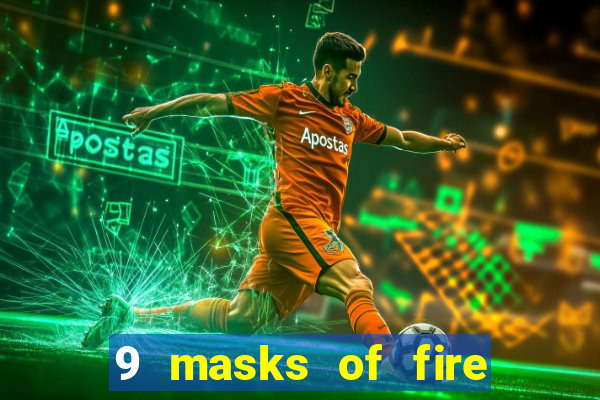 9 masks of fire slot rtp