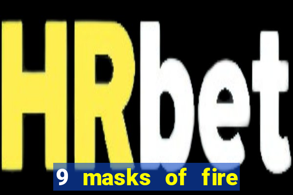 9 masks of fire slot rtp