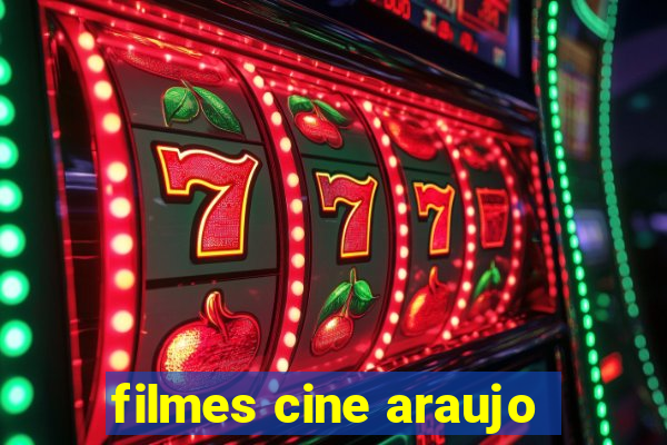 filmes cine araujo