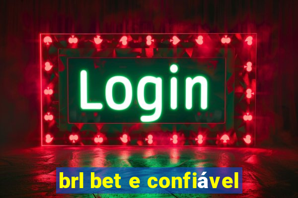 brl bet e confiável