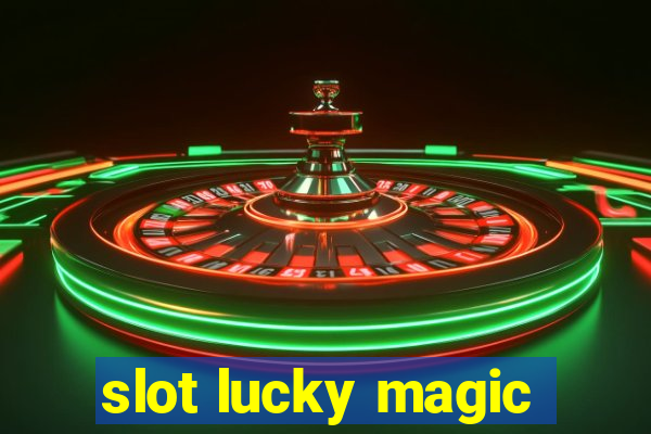 slot lucky magic