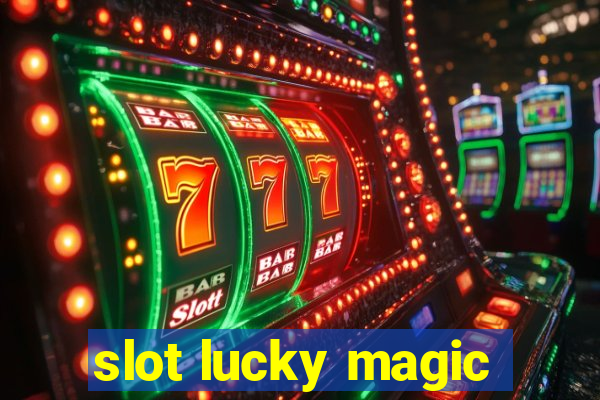 slot lucky magic