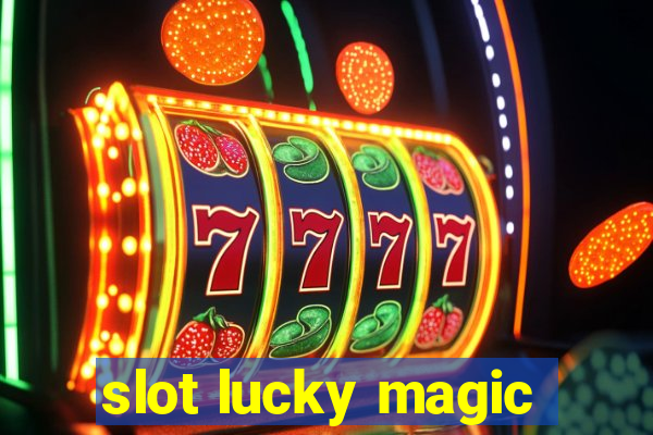 slot lucky magic