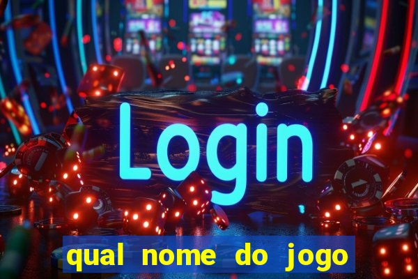 qual nome do jogo do tigrinho