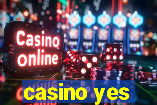 casino yes