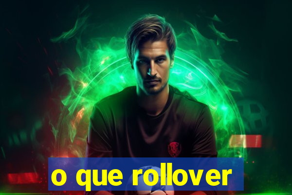 o que rollover