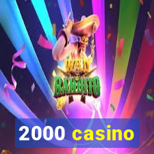 2000 casino