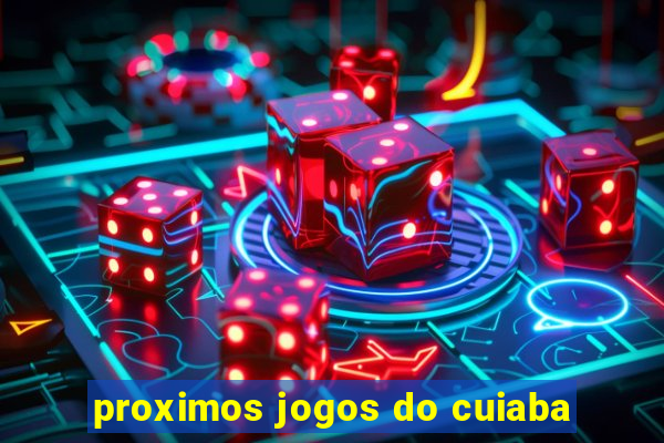 proximos jogos do cuiaba