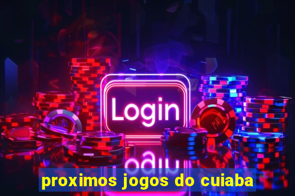 proximos jogos do cuiaba