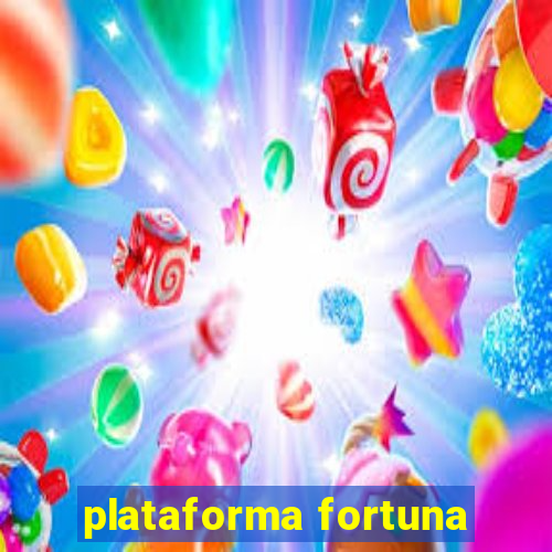 plataforma fortuna