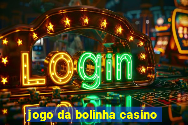 jogo da bolinha casino