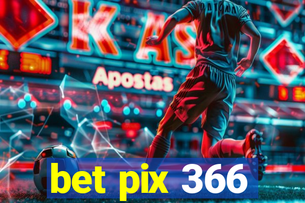 bet pix 366