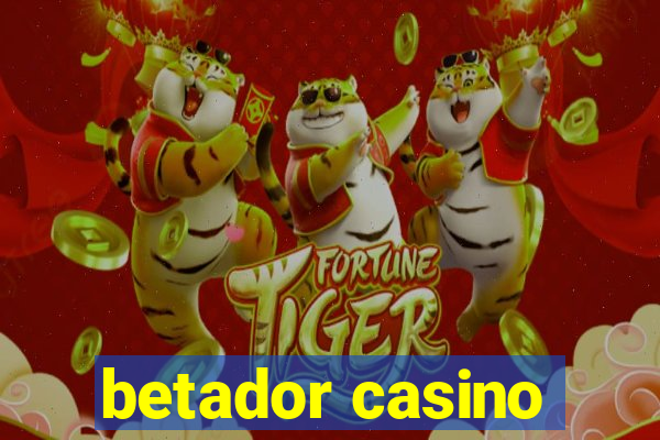 betador casino