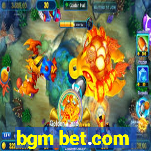 bgm bet.com