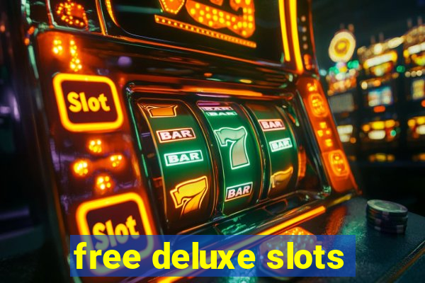 free deluxe slots