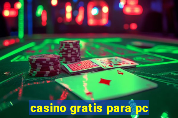 casino gratis para pc