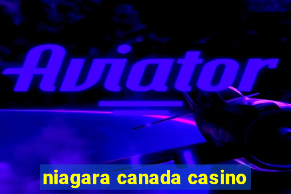 niagara canada casino