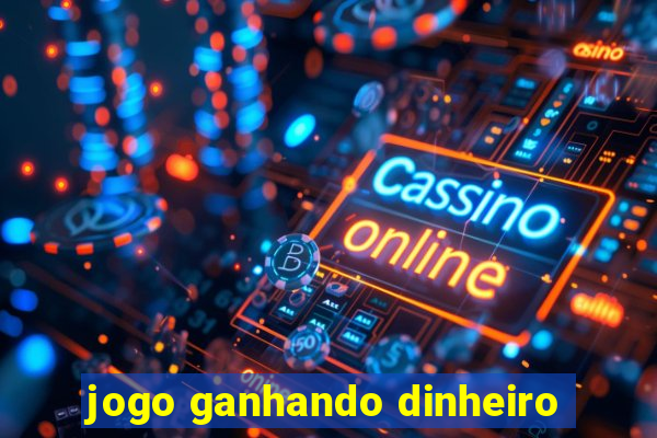 jogo ganhando dinheiro