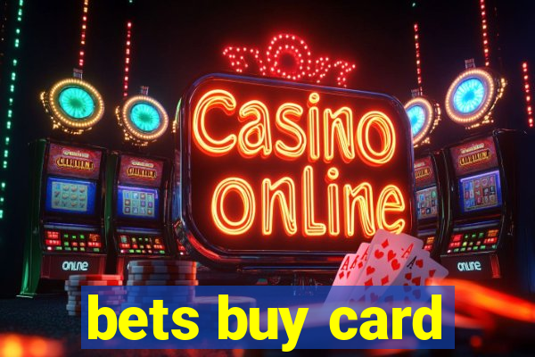 bets buy card